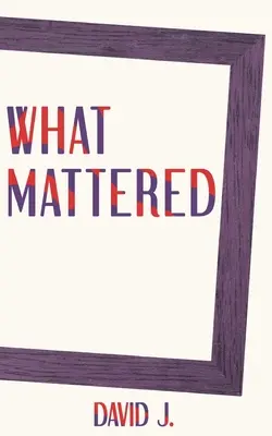 Ce qui comptait - What Mattered