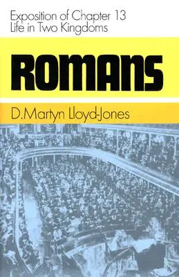 Romains : Exposition du chapitre 13 : La vie dans deux royaumes - Romans: Exposition of Chapter 13: Life in Two Kingdoms