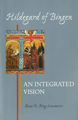 Hildegard de Bingen : Une vision intégrée - Hildegard of Bingen: An Integrated Vision