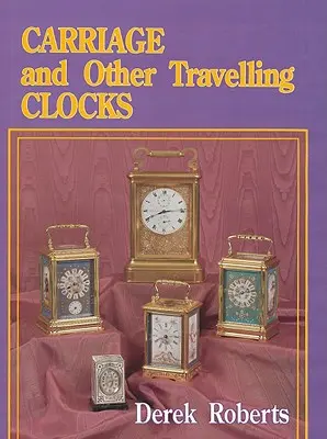 Horloges de voiture et autres horloges de voyage - Carriage and Other Travelling Clocks