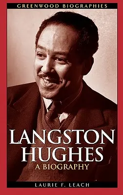 Langston Hughes : Une biographie - Langston Hughes: A Biography