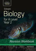 Eduqas Biology for A Level Year 2 - Revision Workbook (en anglais) - Eduqas Biology for A Level Year 2 - Revision Workbook