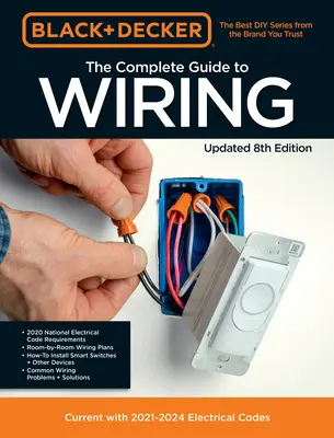 Black & Decker the Complete Guide to Wiring Updated 8th Edition : A jour avec les codes électriques 2020-2023 volume 8 - Black & Decker the Complete Guide to Wiring Updated 8th Edition: Current with 2020-2023 Electrical Codesvolume 8