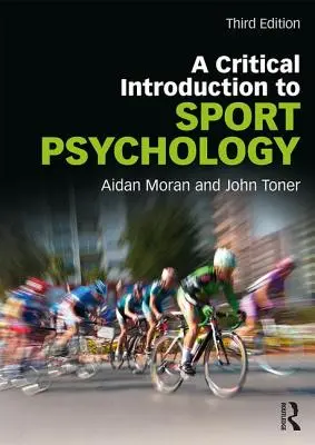 Introduction critique à la psychologie du sport : Une introduction critique à la psychologie du sport - A Critical Introduction to Sport Psychology: A Critical Introduction