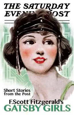 Les filles de Gatsby : Histoires courtes de l'après - Gatsby Girls: Short Stories from the Post