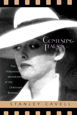 La contestation des larmes : Le mélodrame hollywoodien de la femme inconnue - Contesting Tears: The Hollywood Melodrama of the Unknown Woman
