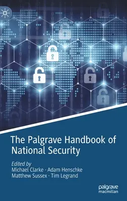 The Palgrave Handbook of National Security (en anglais) - The Palgrave Handbook of National Security