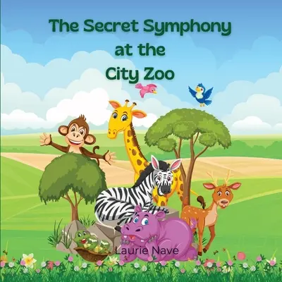 La symphonie secrète au zoo de la ville - The Secret Symphony at the City Zoo