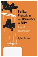 Clientélisme politique et démocratie au Belize - Political Clientelism and Democracy in Belize