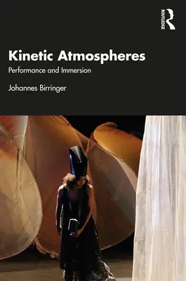 Atmosphères cinétiques : Performance et immersion - Kinetic Atmospheres: Performance and Immersion