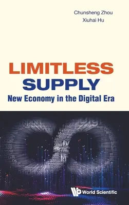 Offre illimitée : La nouvelle économie à l'ère numérique - Limitless Supply: New Economy in the Digital Era