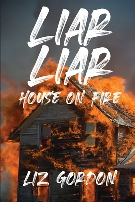 La maison en feu de Liar Liar - Liar Liar House on Fire