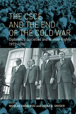 La CSCE et la fin de la guerre froide : diplomatie, sociétés et droits de l'homme, 1972-1990 - The CSCE and the End of the Cold War: Diplomacy, Societies and Human Rights, 1972-1990