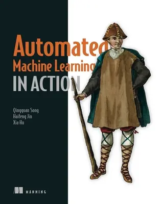 L'apprentissage automatique en action - Automated Machine Learning in Action