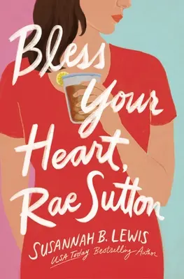 Que ton cœur soit béni, Rae Sutton - Bless Your Heart, Rae Sutton