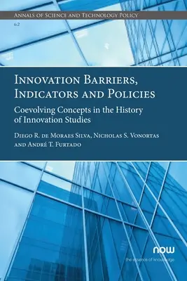 Barrières à l'innovation, indicateurs et politiques : Concepts évolutifs dans l'histoire des études sur l'innovation - Innovation Barriers, Indicators and Policies: Coevolving Concepts in the History of Innovation Studies