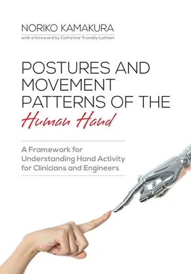 Postures et schémas de mouvement de la main humaine : Un cadre pour comprendre l'activité de la main pour les cliniciens et les ingénieurs - Postures and Movement Patterns of the Human Hand: A Framework for Understanding Hand Activity for Clinicians and Engineers