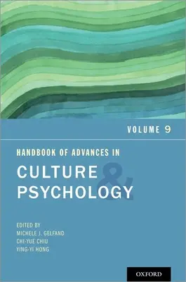 Handbook of Advances in Culture and Psychology (Manuel des progrès de la culture et de la psychologie) : Volume 9 - Handbook of Advances in Culture and Psychology: Volume 9