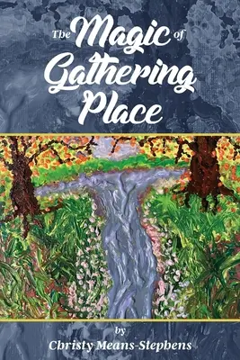 La magie du lieu de rassemblement - The Magic of Gathering Place