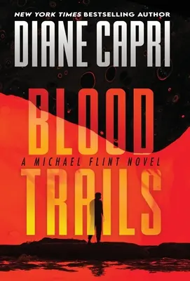 Blood Trails : Un roman de Michael Flint - Blood Trails: A Michael Flint Novel