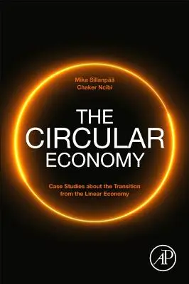 L'économie circulaire : Études de cas sur la transition de l'économie linéaire - The Circular Economy: Case Studies about the Transition from the Linear Economy