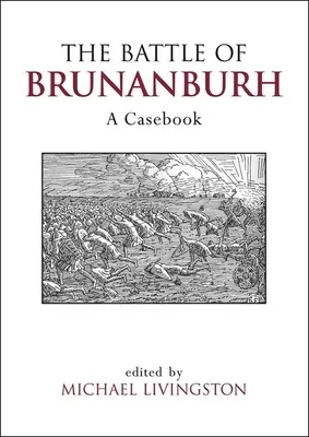 La bataille de Brunanburh : Un recueil de cas - The Battle of Brunanburh: A Casebook