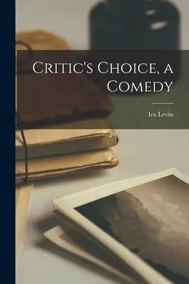 Le choix de la critique, une comédie - Critic's Choice, a Comedy