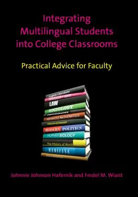 Intégrer les étudiants multilingues dans les salles de classe des collèges : Conseils pratiques pour les enseignants - Integrating Multilingual Students Into College Classrooms: Practical Advice for Faculty