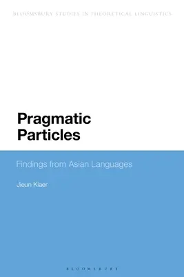 Particules pragmatiques : Constatations dans les langues asiatiques - Pragmatic Particles: Findings from Asian Languages