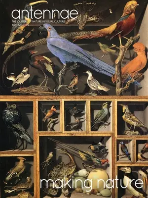 Antennes #49 Faire la nature - Antennae #49 Making Nature