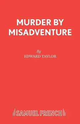 Meurtre par mésaventure - Murder by Misadventure