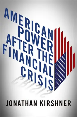 Le pouvoir américain après la crise financière - American Power After the Financial Crisis