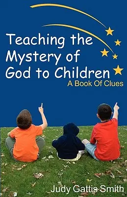 Enseigner le mystère de Dieu aux enfants - Teaching the Mystery of God to Children