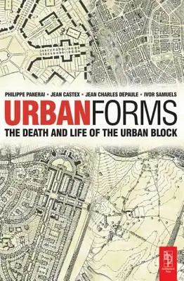 Formes urbaines : La mort et la vie de l'îlot urbain - Urban Forms: The Death and Life of the Urban Block