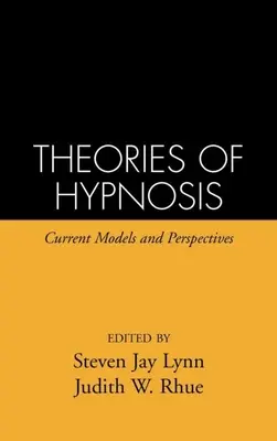 Théories de l'hypnose : Modèles et perspectives actuels - Theories of Hypnosis: Current Models and Perspectives