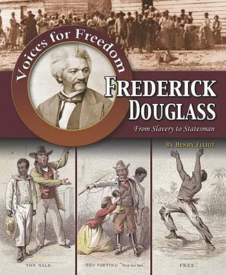 Frederick Douglass : De l'esclavage à l'homme d'État - Frederick Douglass: From Slavery to Statesman