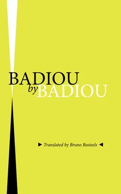 Badiou par Badiou - Badiou by Badiou