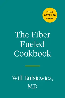 The Fiber Fueled Cookbook : Des recettes inspirantes à base de plantes pour booster votre santé - The Fiber Fueled Cookbook: Inspiring Plant-Based Recipes to Turbocharge Your Health