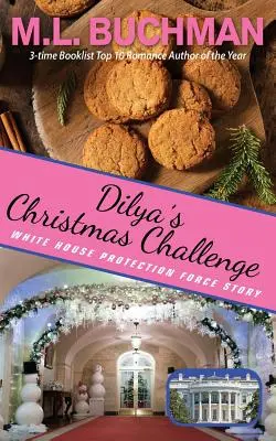 Le défi de Noël de Dilya : une histoire de la Force de protection de la Maison Blanche - Dilya's Christmas Challenge: a White House Protection Force story