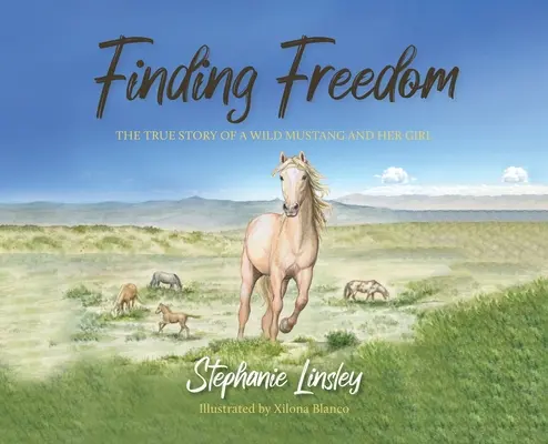 Trouver la liberté : L'histoire vraie d'un Mustang sauvage et de sa fille - Finding Freedom: The True Story of a Wild Mustang and Her Girl