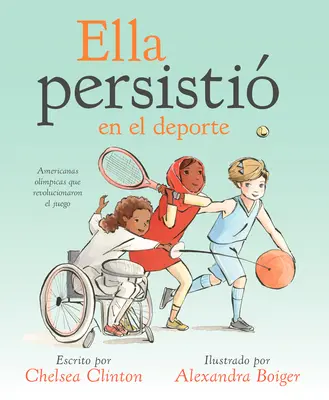 Ella Persisti En El DePorte : Americanas Olmpicas Que Revolucionaron El Juego (Les Américaines olympiques qui ont révolutionné le jeu) - Ella Persisti En El DePorte: Americanas Olmpicas Que Revolucionaron El Juego