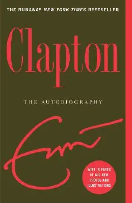 Clapton : L'autobiographie - Clapton: The Autobiography