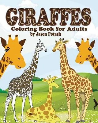 Livre de coloriage pour adultes sur les girafes - Giraffes Coloring Book for Adults