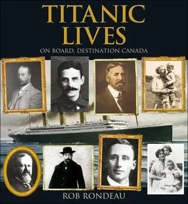 Titanic Lives : À bord, destination Canada - Titanic Lives: On Board, Destination Canada