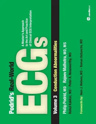 Podrid's Real-World ECGs : Volume 3, Anomalies de la conduction - Podrid's Real-World ECGs: Volume 3, Conduction Abnormalities
