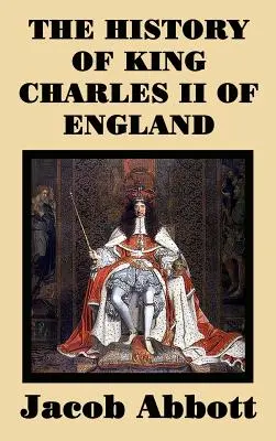 L'histoire du roi Charles II d'Angleterre - The History of King Charles II of England