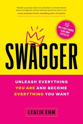 Swagger : Libérez tout ce que vous êtes et devenez tout ce que vous voulez - Swagger: Unleash Everything You Are and Become Everything You Want