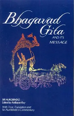 La Bhagavad Gita et son message - Bhagavad Gita and Its Message