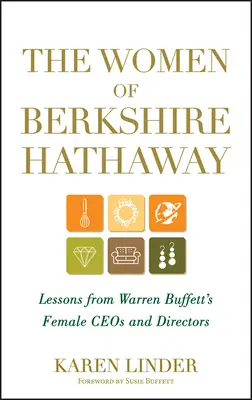 Les femmes de Berkshire Hathaway : Les leçons des femmes PDG et directrices de Warren Buffett - The Women of Berkshire Hathaway: Lessons from Warren Buffett's Female Ceos and Directors