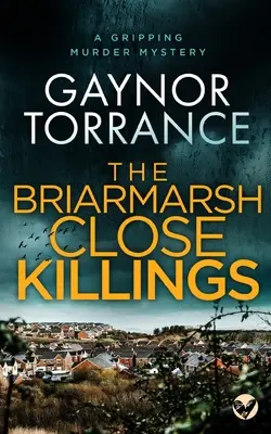 LES TUERIES DE BRIARMARSH CLOSE un meurtre mystérieux et captivant - THE BRIARMARSH CLOSE KILLINGS a gripping murder mystery